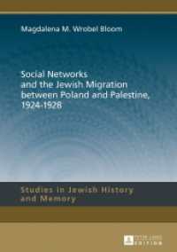 Social Networks and the Jewish Migration between Poland and Palestine, 1924-1928 (Studies in Jewish History and Memory .8) （2016. 274 S. 24 Abb. 210 mm）