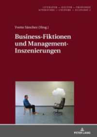 Business-Fiktionen und Management-Inszenierungen (Literatur - Kultur - Ökonomie. Literature - Culture - Economy .2) （2018. 304 S. 14 Abb. 210 mm）