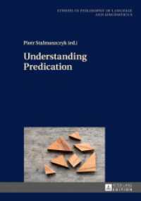 Understanding Predication (Studies in Philosophy of Language and Linguistics .9) （2017. 294 S. 210 mm）