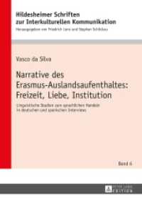 Narrative des Erasmus-Auslandsaufenthaltes: Freizeit, Liebe, Institution (Hildesheimer Schriften zur Interkulturellen Kommunikation / Hildesheim Studies in Intercultural Communi) （2016. 300 S. 3 Abb. 210 mm）