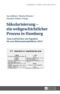 Säkularisierung - ein weltgeschichtlicher Prozess in Hamburg : Staat und Kirchen von Napoleon bis zum Reformationsjubiläum (2017) (Hamburg, Europa und die Welt .4) （2017. 310 S. 10 Abb. 230 mm）