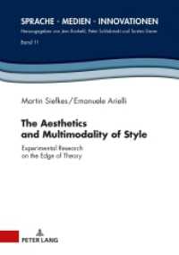 The Aesthetics and Multimodality of Style : Experimental Research on the Edge of Theory (Sprache - Medien - Innovationen .11) （2018. 262 S. 40 Abb. 210 mm）