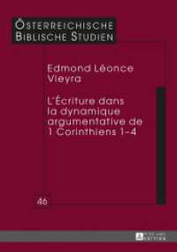 L'Écriture dans la dynamique argumentative de 1 Corinthiens 1-4 : Dissertationsschrift (Österreichische Biblische Studien .46) （2016. 250 S. 45 Abb. 240 mm）