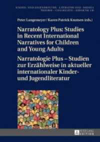 Narratology Plus - Studies in Recent International Narratives for Children and Young Adults / Narratologie Plus - Studie (Kinder- und Jugendkultur, -literatur und -medien .110) （2017. 388 S. 9 Abb. 210 mm）