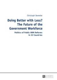 Doing Better with Less? The Future of the Government Workforce : Politics of Public HRM Reforms in 32 Countries （2016. 270 S. 29 Abb. 210 mm）