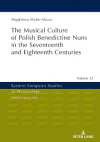 Musical Culture of Polish Benedictine Nuns in the 17th and 18th Centuries (Eastern European Studies in Musicology .12) （2018. 332 S. 27 Abb. 210 mm）