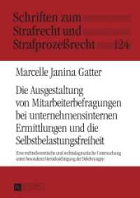 Die Ausgestaltung von Mitarbeiterbefragungen bei unternehmensinternen Ermittlungen und die Selbstbelastungsfreiheit (Schriften zum Strafrecht und Strafprozeßrecht .124) （2016. LXXXII, 312 S. 210 mm）