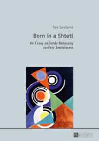 Born in a Shtetl : An Essay on Sonia Delaunay and her Jewishness （2016. 164 S. 37 Abb. 210 mm）