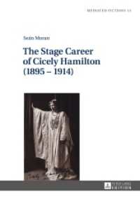 The Stage Career of Cicely Hamilton (1895-1914) (Mediated Fictions .13) （2017. 236 S. 10 Abb. 210 mm）