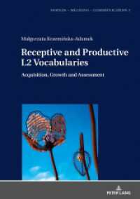 Receptive and Productive L2 Vocabularies : Acquisition, Growth and Assessment (Sounds - Meaning - Communication .5) （2018. 298 S. 39 Abb. 210 mm）