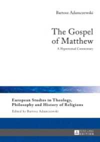 The Gospel of Matthew : A Hypertextual Commentary (European Studies in Theology, Philosophy and History of Religions .16) （2017. 255 S. 210 mm）