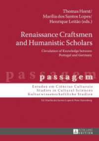 Renaissance Craftsmen and Humanistic Scholars : Circulation of Knowledge between Portugal and Germany (passagem .10) （2016. 246 S. 30 Abb. 210 mm）