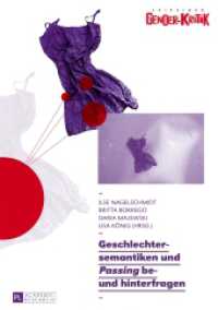 Geschlechtersemantiken und "Passing" be- und hinterfragen (Leipziger Gender-Kritik .8) （2017. 198 S. 4 Abb. 210 mm）