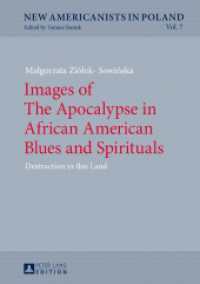 Images of The Apocalypse in African American Blues and Spirituals : Destruction in this Land (New Americanists in Poland .7) （2017. 136 S. 210 mm）