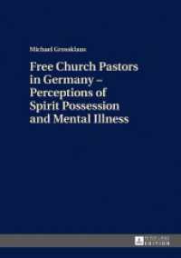 Free Church Pastors in Germany - Perceptions of Spirit Possession and Mental Illness : Dissertationsschrift （2016. 148 S. 5 Abb. 210 mm）