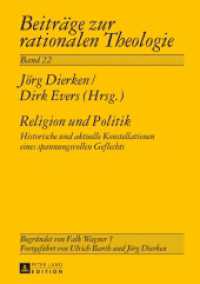 Religion und Politik : Historische und aktuelle Konstellationen eines spannungsvollen Geflechts (Beiträge zur rationalen Theologie .22) （2016. 382 S. 210 mm）