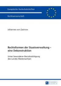 Rechtsformen der Staatsverwaltung - eine Dekonstruktion : Unter besonderer Berücksichtigung des Landes Niedersachsen. Dissertationsschrift (Europäische Hochschulschriften Recht .5889) （2016. 374 S. 210 mm）