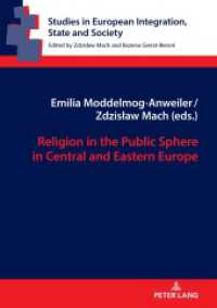 Religion in the Public Sphere in Central and Eastern Europe (Studies in European Integration, State and Society 13) （2022. 356 S. 23 Abb. 210 mm）