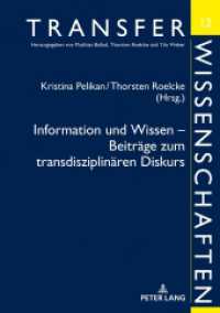 Information und Wissen - Beiträge zum transdisziplinären Diskurs : Beiträge des Symposions in Berlin am 21. und 22. April 2016 (Transferwissenschaften 12) （2020. 276 S. 27 Abb. 210 mm）