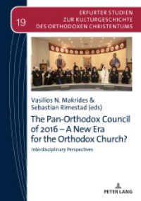 The Pan-Orthodox Council of 2016 - A New Era for the Orthodox Church? : Interdiscliplinary Perspectives (Erfurter Studien zur Kulturgeschichte des Orthodoxen Christentums 19) （2021. 276 S. 5 Abb. 210 mm）