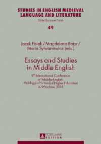 Essays and Studies in Middle English : 9th International Conference on Middle English, Philological School of Higher Education in Wroclaw, 2015 (Studies in English Medieval Language and Literature .49) （2017. 318 S. 15 Abb. 210 mm）
