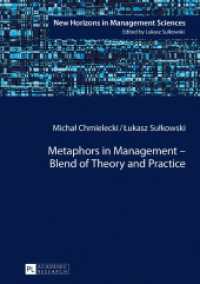Metaphors in Management - Blend of Theory and Practice (New Horizons in Management Sciences .5) （2016. 206 S. 17 Abb. 210 mm）