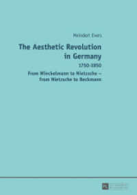 The Aesthetic Revolution in Germany : 1750-1950 - From Winckelmann to Nietzsche - from Nietzsche to Beckmann （2017. 362 S. 5 Abb. 210 mm）