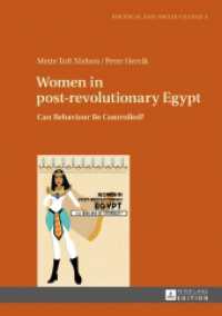 Women in post-revolutionary Egypt : Can Behaviour Be Controlled? (Political and Social Change .5) （2017. 248 S. 13 Abb. 210 mm）