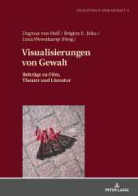 Visualisierungen von Gewalt : Beiträge zu Film, Theater und Literatur (Signaturen der Gewalt / Signatures of Violence .4) （2018. 252 S. 2 Abb. 210 mm）