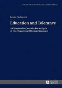Education and Tolerance : A Comparative Quantitative Analysis of the Educational Effect on Tolerance (Warsaw Studies in Politics and Society .5) （2017. 288 S. 110 Abb. 210 mm）