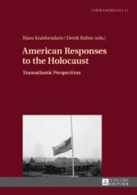 American Responses to the Holocaust : Transatlantic Perspectives (Interamericana .12) （2017. 216 S. 210 mm）