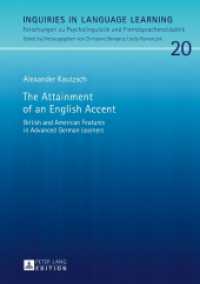 The Attainment of an English Accent : British and American Features in Advanced German Learners. Habilitationsschrift (Inquiries in Language Learning .20) （2017. XXV, 296 S. 212 Abb. 210 mm）