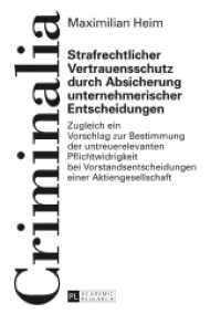 Strafrechtlicher Vertrauensschutz durch Absicherung unternehmerischer Entscheidungen (Criminalia .60) （2017. 242 S. 210 mm）