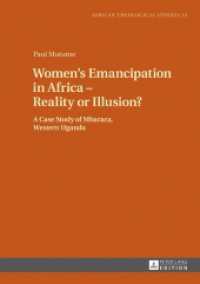 Women's Emancipation in Africa - Reality or Illusion? : A Case Study of Mbarara, Western Uganda. Dissertationsschrift (African Theological Studies / Etudes Théologiques Africaines 13) （2017. 228 S. 210 mm）