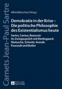 Demokratie in der Krise - Die politische Philosophie des Existentialismus heute : Sartre, Camus, Beauvoir im Zwiegespräch mit Kierkegaard, Nietzsche, Schmitt, Arendt, Foucault und Butler (Jahrbücher der Sartre-Gesellschaft e.V. .5) （2017. 224 S. 210 mm）