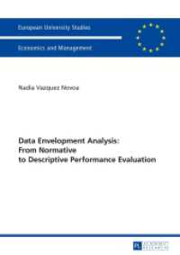 Data Envelopment Analysis: From Normative to Descriptive Performance Evaluation : Dissertationsschrift (Europäische Hochschulschriften / European University Studies/Publications Universitaires Européenne .34) （2017. XVIII, 282 S. 90 Abb. 210 mm）