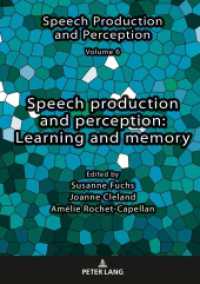 Speech production and perception: Learning and memory (Speech Production and Perception 6) （2019. 280 S. 28 Abb. 210 mm）
