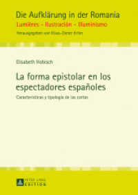 La forma epistolar en los espectadores españoles : Características y tipología de las cartas. Dissertationsschrift (Die Aufklärung in der Romania .10) （2017. 450 S. 210 mm）