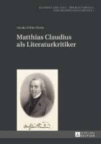 Matthias Claudius als Literaturkritiker : Dissertationsschrift (Beiträge zur Text-, Überlieferungs- und Bildungsgeschichte .7) （2017. 294 S. 7 Abb. 210 mm）