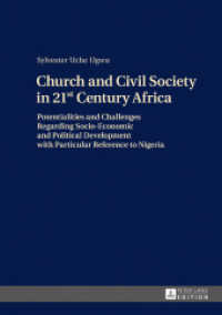 Church and Civil Society in 21st Century Africa : Potentialities and Challenges Regarding Socio-Economic and Political Development with Particular Reference to Nigeria. Dissertationsschrift （2017. 447 S. 3 Abb. 210 mm）