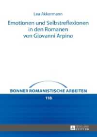 Emotionen und Selbstreflexionen in den Romanen von Giovanni Arpino (Bonner romanistische Arbeiten .118) （2017. 291 S. 210 mm）