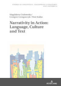 Narrativity in Action: Language, Culture and Text (Studies in Linguistics, Anglophone Literatures and Cultures .8) （2017. 158 S. 210 mm）