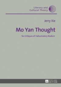 Mo Yan Thought : Six Critiques of Hallucinatory Realism (Literary and Cultural Theory .51) （2017. 288 S. 210 mm）