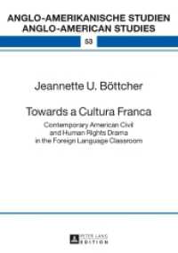 Towards a Cultura Franca : Contemporary American Civil and Human Rights Drama in the Foreign Language Classroom. Dissertationsschrift (Anglo-amerikanische Studien / Anglo-American Studies .53) （2017. 168 S. 8 Abb. 210 mm）