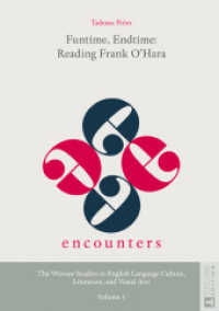 Funtime, Endtime: Reading Frank O'Hara (Encounters. The Warsaw Studies in English Language Culture, Literature, and Visual Arts .5) （2017. 142 S. 210 mm）