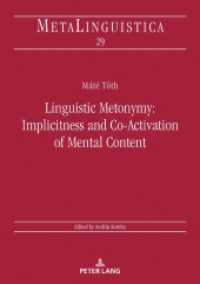 Linguistic Metonymy: Implicitness and Co-Activation of Mental Content (Metalinguistica .29) （2018. 246 S. 17 Abb. 210 mm）