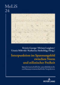 Interpunktion im Spannungsfeld zwischen Norm und stilistischer Freiheit (MeLiS. Medien - Literaturen - Sprachen in Anglistik/Amerikanistik, Germanistik und Romanistik .24) （2018. 254 S. 39 Abb. 230 mm）