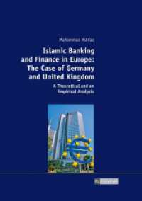 Islamic Banking and Finance in Europe: The Case of Germany and United Kingdom : A Theoretical and an Empirical Analysis. Dissertationsschrift （2017. 246 S. 33 Abb. 210 mm）