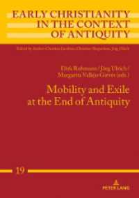 Mobility and Exile at the End of Antiquity (Early Christianity in the Context of Antiquity .19) （2018. 302 S. 12 Abb. 230 mm）