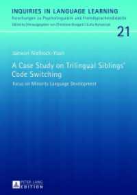 A Case Study on Trilingual Siblings' Code Switching : Focus on Minority Language Development. Dissertationsschrift (Inquiries in Language Learning 21) （2017. 260 S. 39 Abb. 210 mm）